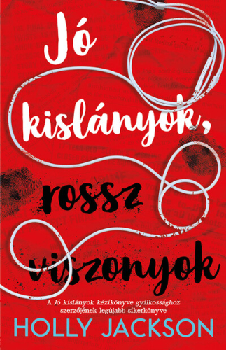 *Jó kislányok, rossz viszonyok - Jó kislányok kézikönyve gyilkossághoz 2.