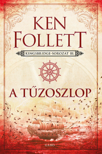 A tűzoszlop - Kingsbridge-sorozat III. (új kiadás).