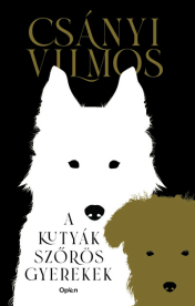 *A kutyák szőrös gyerekek