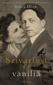Szivarfüst és vanília - Jelenetek Leni Riefenstahl és Balázs Béla szerelméből