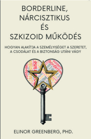 Borderline, nárcisztikus és szkizoid működés - Hogyan alakítja a személyiséget a szeretet, a csodálat és a biztonság utá