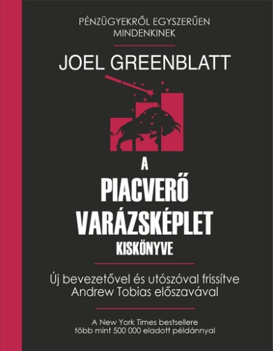 A piacverő varázsképlet kiskönyve - Pénzügyekről Egyszerűen Mindenkinek