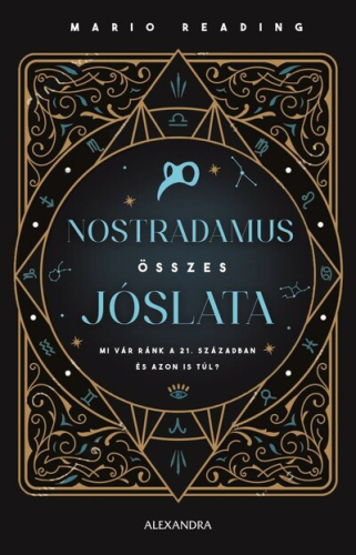 Nostradamus összes jóslata - Mi vár ránk a 21. században és azon is túl?