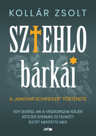 Sztehlo bárkái - Egy lelkész, aki a vészkorszak idején kétezer gyermek és felnőtt életét mentette meg