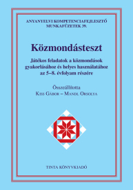 Közmondásteszt munkafüzet - Játékos feladatok a közmondások gyakorlásához és helyes használatához az 5-8. évfolyam részé