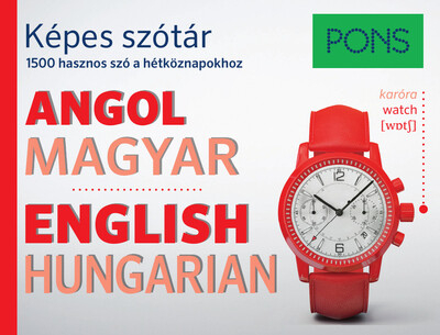 PONS Képes szótár - Angol-Magyar - 1500 hasznos szó a hétköznapokhoz