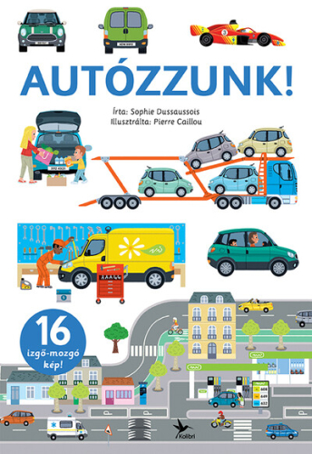 Autózzunk! - Izgő-mozgó képekkel