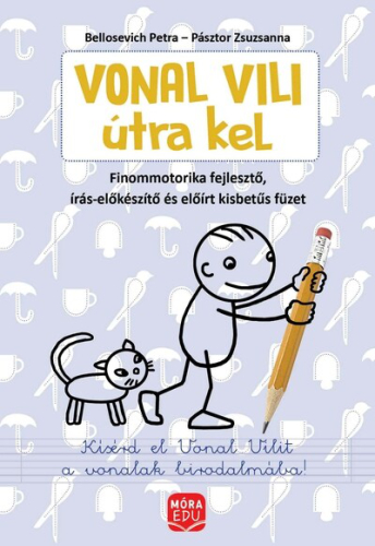 Vonal Vili útra kel - finommotorikai fejlesztés - Finommotorika -fejlesztő, írás-előkészítő és előírt kisbetűs füzet