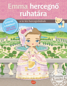 Emma hercegnő ruhatára a te kis hercegnőidnek - Gyűjtsd a babákat! - Több, mint 300 matrica - minimiki