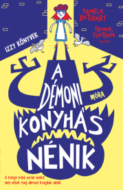 A démoni konyhás nénik - Izzy könyvek 4.