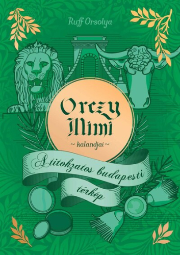 A titokzatos budapesti térkép - Orczy Mimi kalandjai