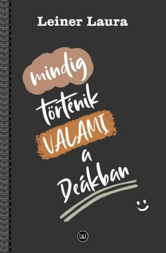 Mindig történik VALAMI a Deákban - Belvárosi Deák 1. kötet