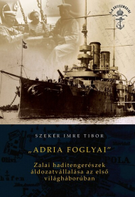 Adria foglyai - Zalai haditengerészek áldozatvállalása az első világháborúban
