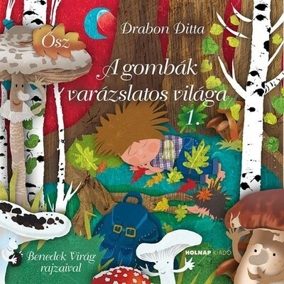 A gombák varázslatos világa