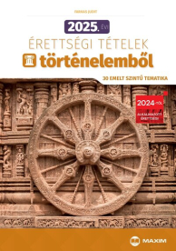 *2025. évi érettségi tételek történelemből (30 emelt szintű tematika)