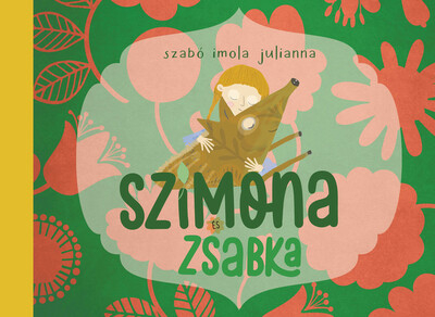 Szimona és Zsabka - Az erdei tündér és a vaddisznó varázslatos barátsága
