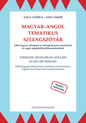 Magyar-angol tematikus szlengszótár - 1500 magyar szlengszó és szlengkifejezés szinonimái és angol megfelelői - HÍD szót