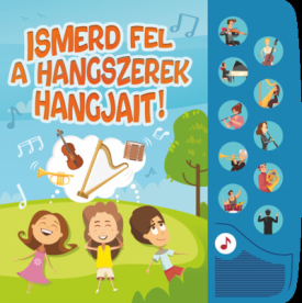 Ismerd fel a hangszerek hangjait! - Kis zenrajongók hangoskönyve