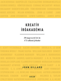 Kreatív Íróakadémia - 50 nagyszerű író & 175 alkotói feladat