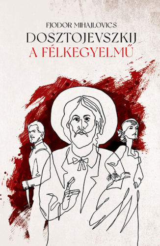 A félkegyelmű (új kiadás)
