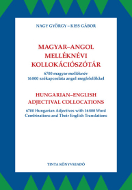 Magyar-angol melléknévi kollokációszótár - 6700 magyar melléknév 16800 szókapcsolata angol megfelelőkkel