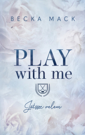 Play With Me - Játssz velem (éldekorált)