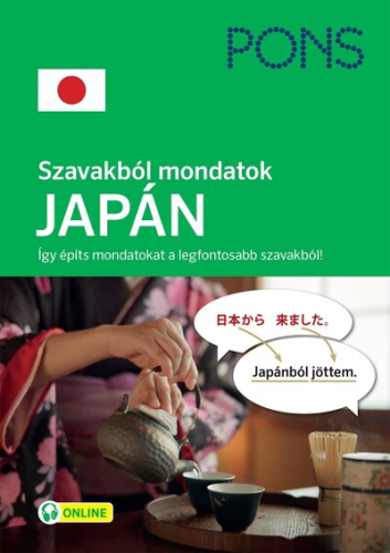 PONS Szavakból mondatok JAPÁN - Így építs mondatokat a legfontosabb szavakból!