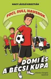 Domi és a bécsi kupa - Foci, suli, haverok 3.