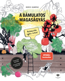 A bámulatos magaságyás - Betakarítás egész évben