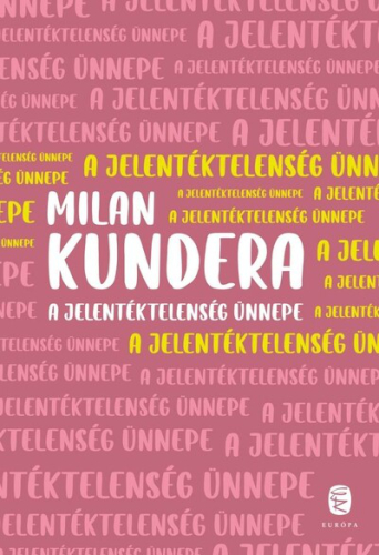 A jelentéktelenség ünnepe (új kiadás)