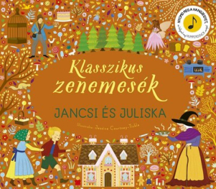 Klasszikus zenemesék: Jancsi és Juliska -  Nyomd meg a hangjegyet, és hallgasd meg Humperdinck zenéjét!