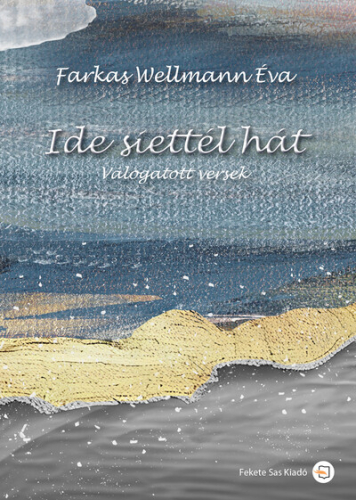 Ide siettél hát - Válogatott versek