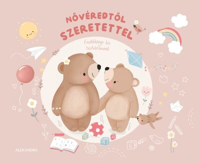 Nővéredtől szeretettel - Emlékkönyv kis testvéremnek