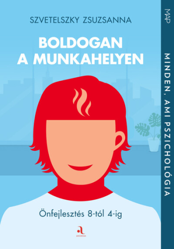Boldogan a munkahelyen - Önfejlesztés 8-tól 4-ig - MAP-sorozat