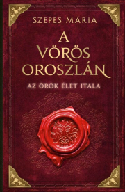 A Vörös Oroszlán - Az örök élet itala (új kiadás)