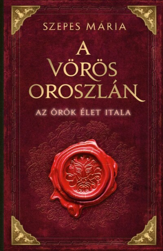 A Vörös Oroszlán - Az örök élet itala (új kiadás)