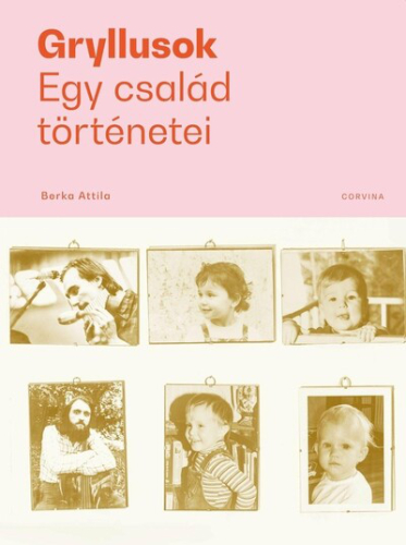 Gryllusok - Egy család történetei
