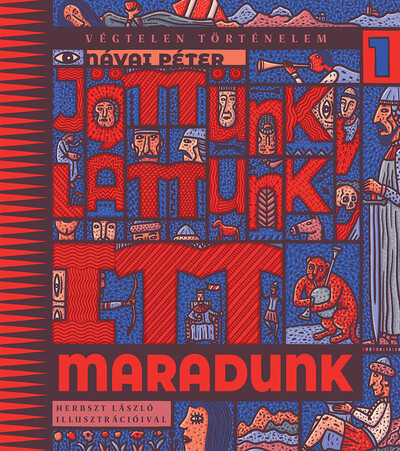 Jöttünk, láttunk, itt maradunk - Végtelen történelem 1
