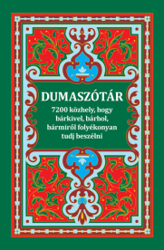 Dumaszótár - 7200 közhely, hogy bárkivel, bármiről, bárhol folyamatosan tudj beszélni