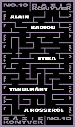 Etika - Tanulmány a rosszról - Bázis könyvek