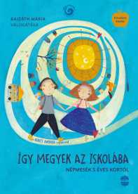 Így megyek az iskolába - Népmesekincstár (új kiadás)
