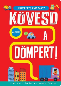 Ujjvezető nyitogató - Kövesd a dömpert! - Keresd meg útközben a munkagépeket!