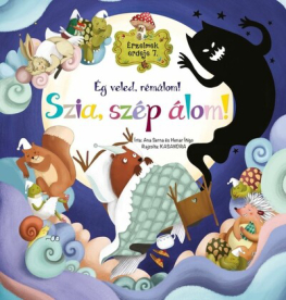 Érzelmek erdeje 7. - Ég veled, rémálom! Szia, szép álom!