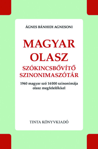Magyar-olasz szókincsbővítő szinonimaszótár - 1960 magyar szó 14000 szinonimája olasz megfelelőkkel - Híd szótárak