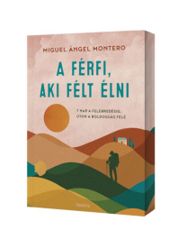 A férfi, aki félt élni - 7 nap a felébredésig, úton a boldogság felé (éldekorált)