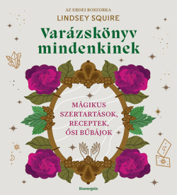 Varázskönyv mindenkinek - Mágikus szertartások, receptek, ősi bűbájok