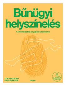 Bűnügyi helyszínelés - A kriminalisztika lenyűgöző tudománya