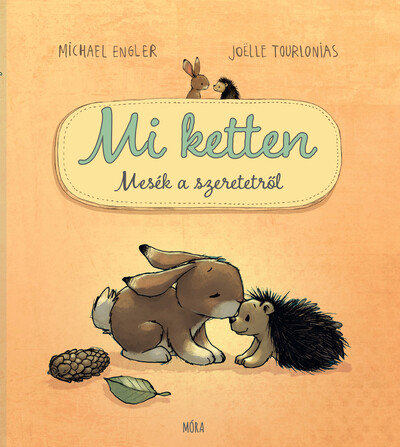 Mi ketten - Mesék a szeretetről