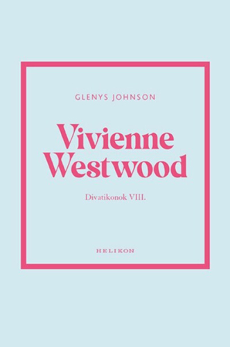 Vivienne Westwood - Divatikonok VIII.