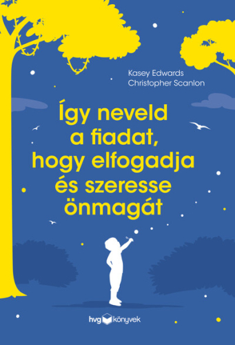Így neveld a fiadat, hogy elfogadja és szeresse önmagát